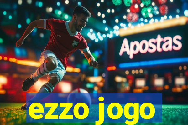 ezzo jogo